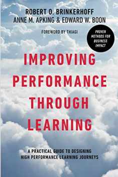 Improving Performance Through Learning: A Practical Guide for Designing High Performance Learning Journeys