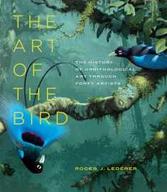 The Art of the Bird: The History of Ornithological Art through Forty Artists