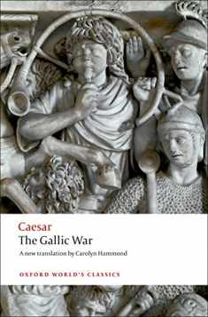 The Gallic War: Seven Commentaries on The Gallic War with an Eighth Commentary by Aulus Hirtius (Oxford World's Classics)