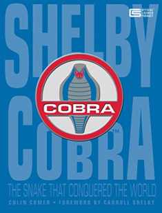 Shelby Cobra: The Snake that Conquered the World