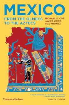 Mexico: From the Olmecs to the Aztecs