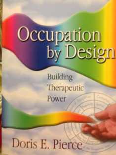 Occupation By Design: Building Therapeutic Power