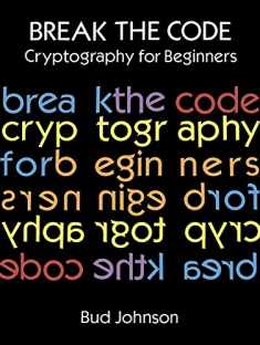 Break the Code: Cryptography for Beginners (Dover Kids Activity Books)