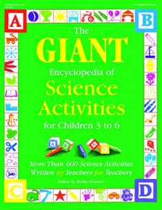 The GIANT Encyclopedia of Science Activities for Children 3 to 6: More Than 600 Science Activities Written by Teachers for Teachers