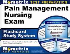Pain Management Nursing Exam Flashcard Study System: Pain Management Nursing Test Practice Questions & Review for the Pain Management Nursing Exam (Cards)