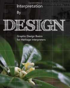 Interpretation By Design: Graphic Design Basics for Heritage Interpreters