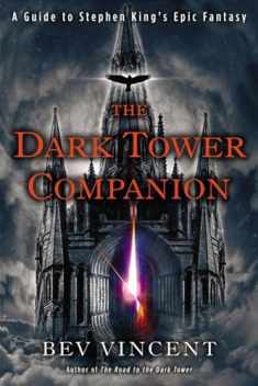 The Dark Tower Companion: A Guide to Stephen King's Epic Fantasy