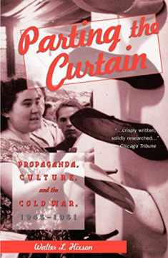 Parting the Curtain: Propaganda, Culture, and the Cold War, 1945-1961