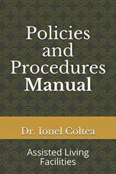 Policies and Procedures Manual: Assisted Living Facilities