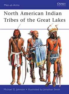 North American Indian Tribes of the Great Lakes (Men-at-Arms, 467)