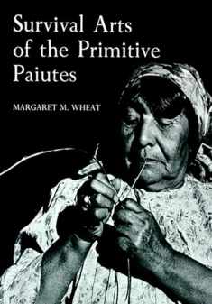 Survival Arts Of The Primitive Paiutes