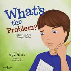 What's the Problem?: A Story Teaching Problem Solving (Executive Function)