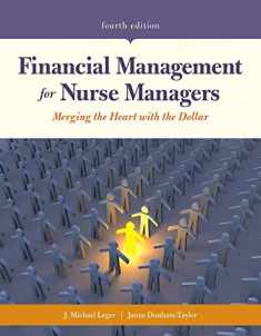 Financial Management for Nurse Managers: Merging the Heart with the Dollar: Merging the Heart with the Dollar