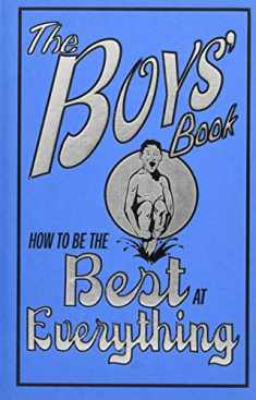 The Boys' Book: How to Be the Best at Everything