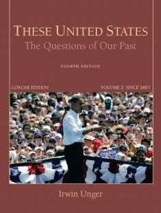 These United States: The Questions of Our Past, Concise Edition, Volume 2