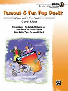 Famous & Fun Pop Duets, Bk 3: 6 Duets for One Piano, Four Hands (Famous & Fun, Bk 3)