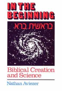 In the Beginning: Biblical Creation and Science