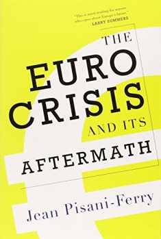 The Euro Crisis and Its Aftermath