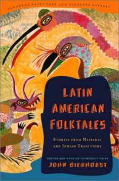 Latin American Folktales: Stories from Hispanic and Indian Traditions (Pantheon Fairy Tale & Folklore Library)