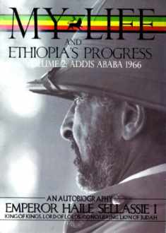 The Autobiography of Emperor Haile Sellassie I: King of Kings of All Ethiopia and Lord of All Lords (My Life and Ethiopia's Progress) (My Life... ... (My Life and Ethiopia's Progress (Paperback))