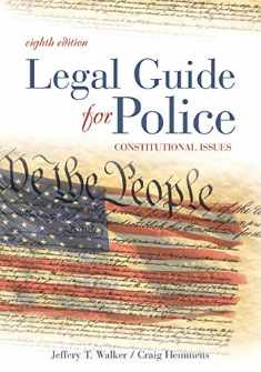 Legal Guide for Police, Eighth Edition: Constitutional Issues