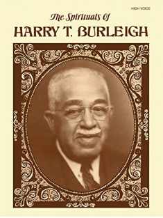 The Spirituals of Harry T. Burleigh: High Voice