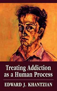 Treating Addiction as a Human Process (Library of Substance Abuse and Addiction Treatment)