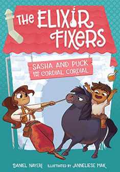 Sasha and Puck and the Cordial Cordial (Volume 2) (The Elixir Fixers)