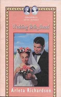 Wedding Bells Ahead (Grandma's Attic Novels)