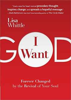 I Want God: Forever Changed by the Revival of Your Soul