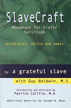 Slavecraft: Roadmaps for Erotic Servitude: Principles, Skills and Tools
