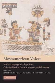Mesoamerican Voices: Native Language Writings from Colonial Mexico, Yucatan, and Guatemala