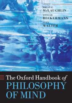 The Oxford Handbook of Philosophy of Mind (Oxford Handbooks)
