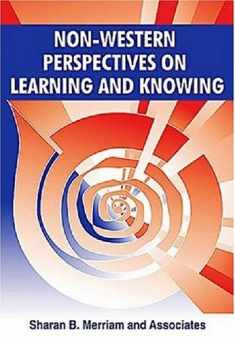 Non-Western Perspectives On Learning and Knowing: Perspectives from Around the World