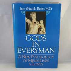 Gods In Everyman: A New Psychology of Men's Lives and Loves