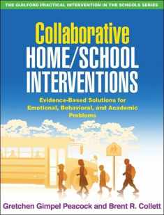 Collaborative Home/School Interventions: Evidence-Based Solutions for Emotional, Behavioral, and Academic Problems (The Guilford Practical Intervention in the Schools Series)