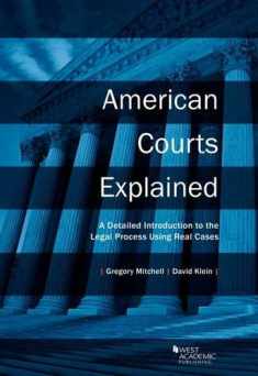 American Courts Explained: A Detailed Introduction to the Legal Process Using Real Cases (Higher Education Coursebook)