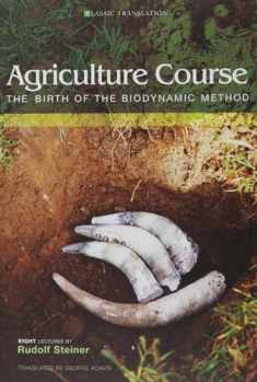 Agriculture Course: The Birth of the Biodynamic Method (CW 327) (Classic Translation)