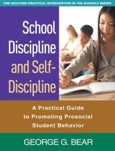 School Discipline and Self-Discipline: A Practical Guide to Promoting Prosocial Student Behavior (The Guilford Practical Intervention in the Schools Series)