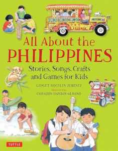 All About the Philippines: Stories, Songs, Crafts and Games for Kids (All About...countries)