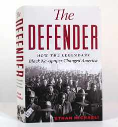 The Defender: How the Legendary Black Newspaper Changed America