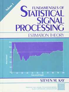 Fundamentals of Statistical Signal Processing, Volume I: Estimation Theory