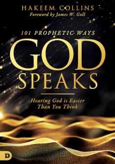 101 Prophetic Ways God Speaks: Hearing God is Easier than You Think