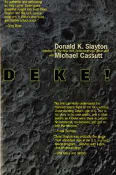 Deke! U.S. Manned Space: From Mercury To the Shuttle
