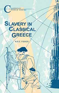 Slavery in Classical Greece (Classical World)