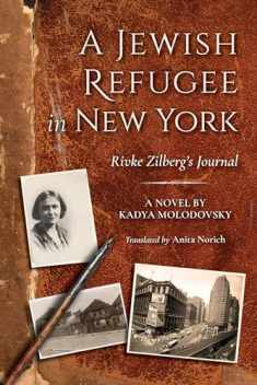 A Jewish Refugee in New York: Rivke Zilberg's Journal (The Modern Jewish Experience)