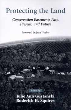 Protecting the Land: Conservation Easements Past, Present, and Future