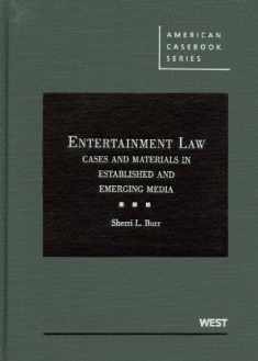 Entertainment Law: Cases and Materials in Established and Emerging Media (American Casebook Series)