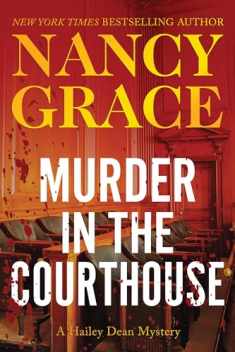 Murder in the Courthouse: A Hailey Dean Mystery (The Hailey Dean Series, 3)