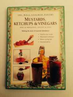 Mustards, Ketchups and Vinegars